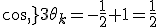 cos\,3\theta_k=-\frac{1}{2}+1=\frac{1}{2}